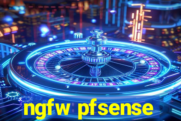 ngfw pfsense